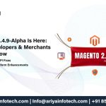 Magento 2.4.9‑Alpha Is Here: What Developers & Merchants Should Know